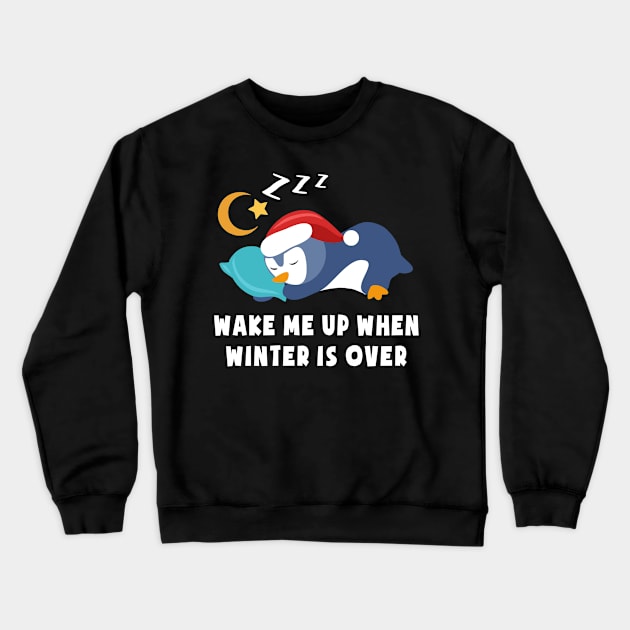 Wake me Up When Winter is Over Christmas Cute Baby Penguin Crewneck Sweatshirt by dnlribeiro88